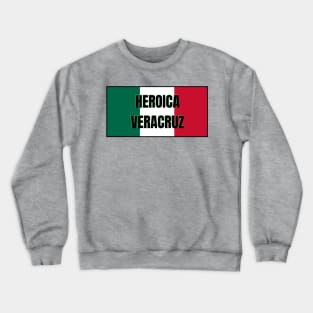 Heroica Veracruz City in Mexican Flag Colors Crewneck Sweatshirt